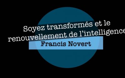 Soyez transformés et le renouvellement de l’intelligence